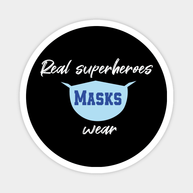 Real Superheroes Wear Masks Quote Magnet by MerchSpot